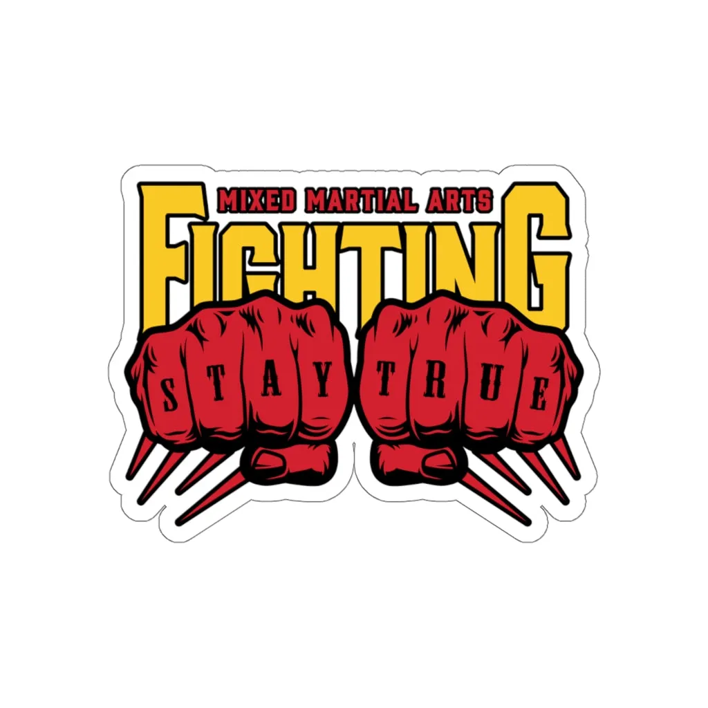 MMA Fighting Stay True - Kiss Cut Stickers