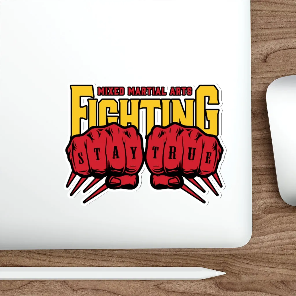 MMA Fighting Stay True - Kiss Cut Stickers