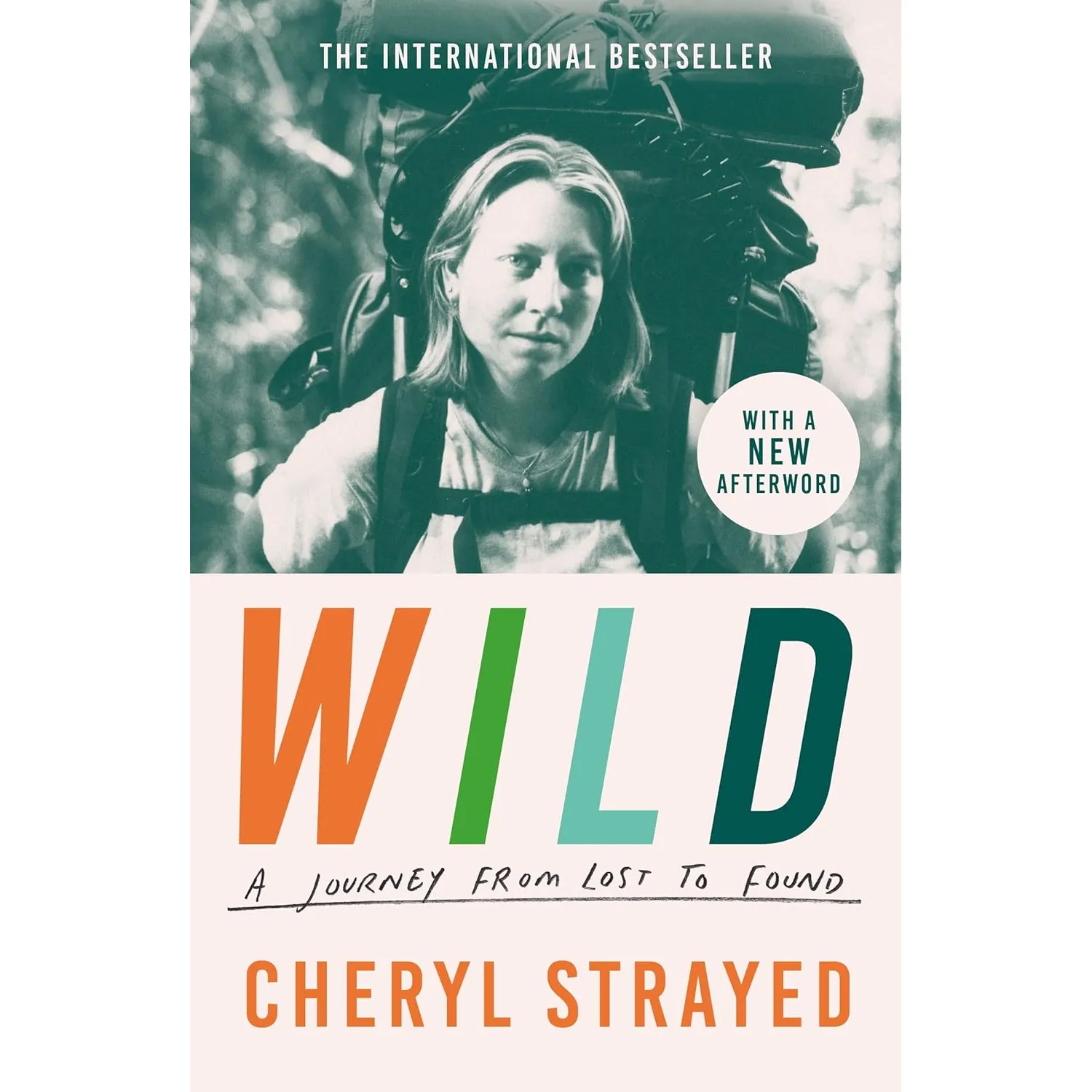 Wild: A Journey from Lost to Found by Cheryl Strayed