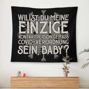 Willst du meine einzige Kontaktperson gemäss ... - Wandteppich